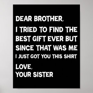 Dear Brother I Tried To Find But Since That Me Quo Poster