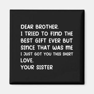 Dear Brother I Tried To Find The Ever But Since Wa Magnet