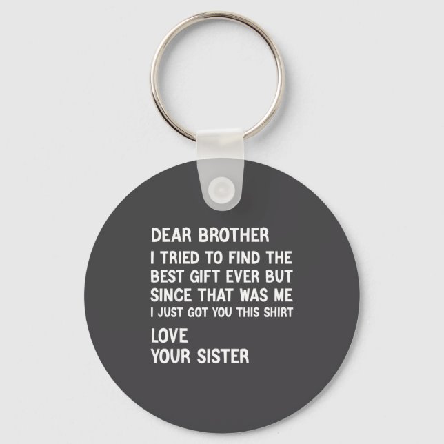 Dear Brother I Tried To Find The Present Funny Sis Key Ring (Front)