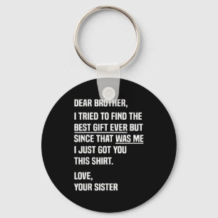 Dear Brother Quote Funny Sibling Humor Joke From S Key Ring
