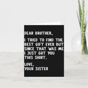 Dear Brother Quote Funny Sibling Humour Joke From Card