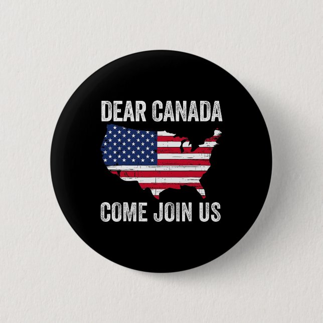 Dear Canada Come Join Us President Trump Funny Pol 6 Cm Round Badge (Front)