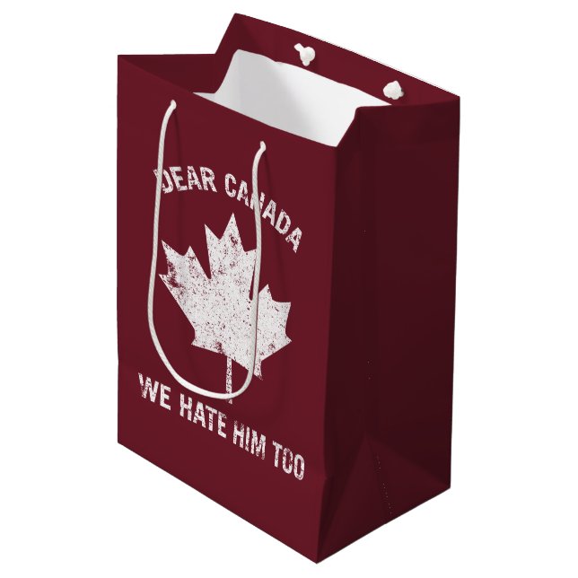 Dear Canada We Hate Him Too Political Protest Medium Gift Bag (Front Angled)