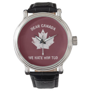 Dear Canada We Hate Him Too Political Protest Watch