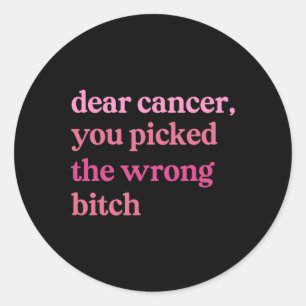 Dear Cancer You Pick Wrong Survivor Breast Cancer Classic Round Sticker