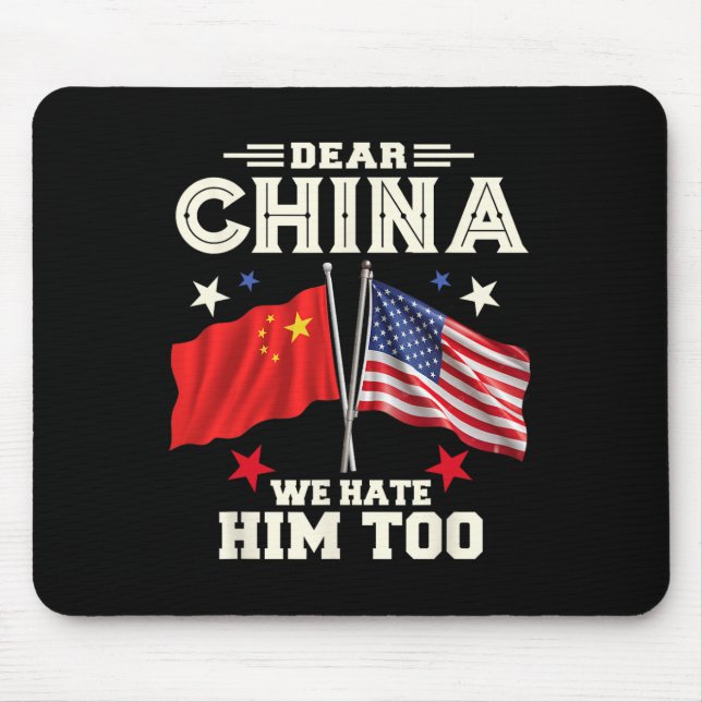 Dear China We Hate Him Too Anti Trump Political Pr Mouse Mat (Front)