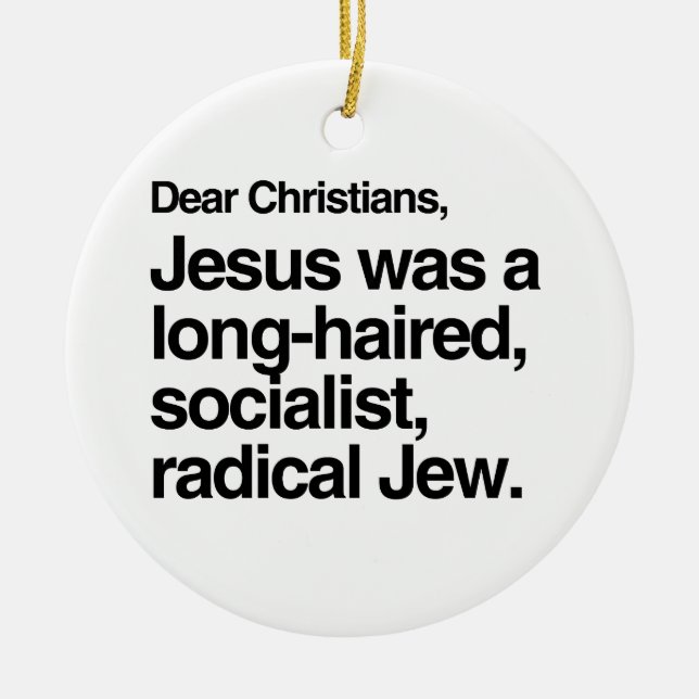 DEAR CHRISTIANS JESUS WAS A JEW CERAMIC TREE DECORATION (Front)