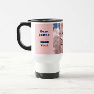 Dear Coffee, Thank Yout Travel Coffee Mug Blossoms
