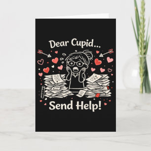 Dear Cupid Send Help Funny Valentine Teacher Desig Card