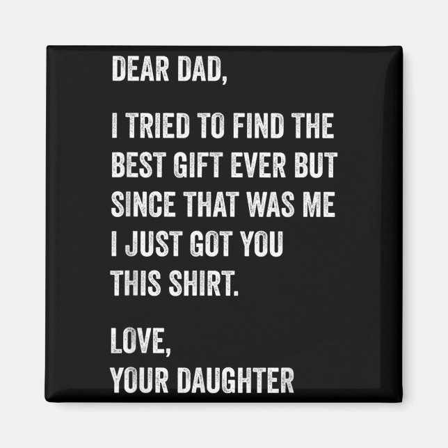 Dear Dad Funny Fathers Day Quote from Daughter to Magnet (Front)