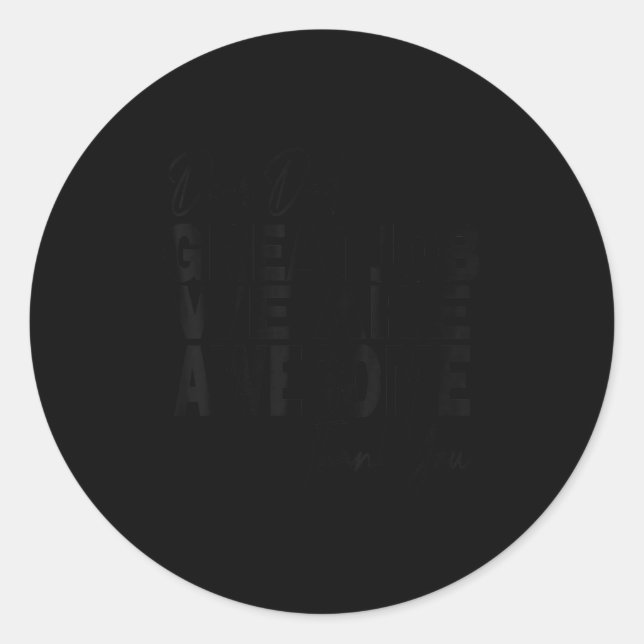 Dear Dad Great Job We Are Awesome Thank You Dad Fa Classic Round Sticker (Front)