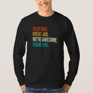 Dear Dad Great Job We're Awesome Thank You Family T-Shirt