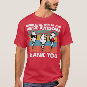 Dear Dad Great Job We're Awesome Thank You Father' T-Shirt