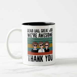 Dear Dad Great Job We're Awesome Thank You Two-Tone Coffee Mug