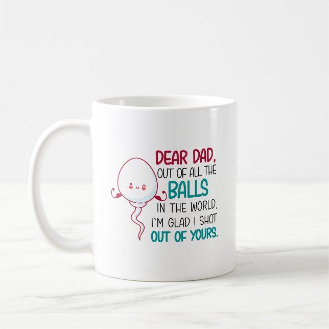 Dear Dad, Out of all The Balls in the World  Coffee Mug (Left)
