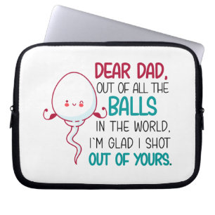Dear Dad, Out of all The Balls in the World Laptop Sleeve