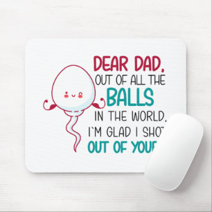 Dear Dad, Out of all The Balls in the World Mouse Mat