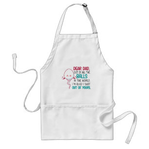 Dear Dad, Out of all The Balls in the World  Standard Apron