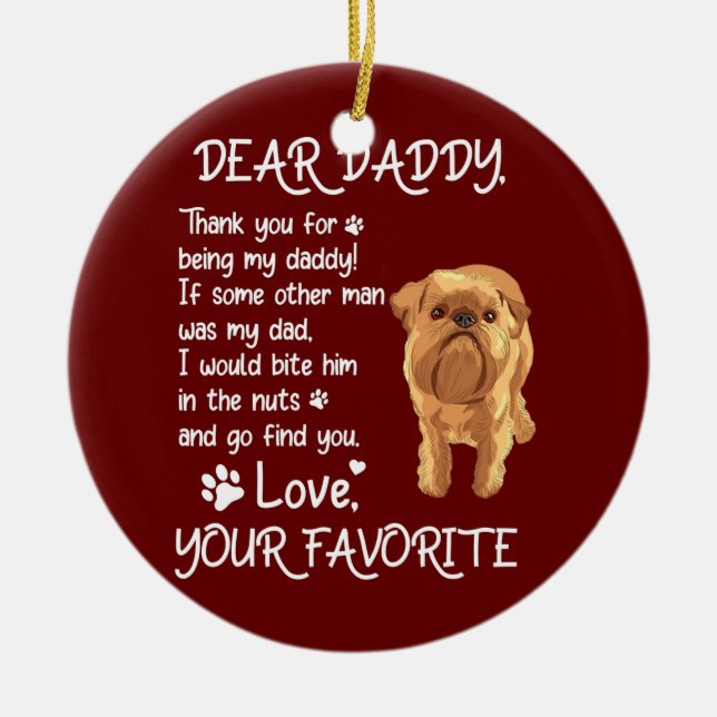 Dear Daddy Brussels Griffon Dog Dad Father's Day  Ceramic Tree Decoration (Front)