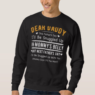 Dear Daddy I'll Be Snuggled Up With You Next Fathe Sweatshirt