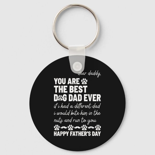 Dear Daddy, You Are The Dog Dad Ever Father's Day  Key Ring (Front)