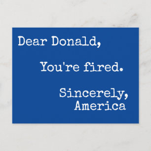 Dear Donald Trump, you're fired! Postcard