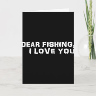 Dear Fishing I Love You Card