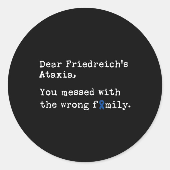 Dear Friedreich's Ataxia  Classic Round Sticker (Front)