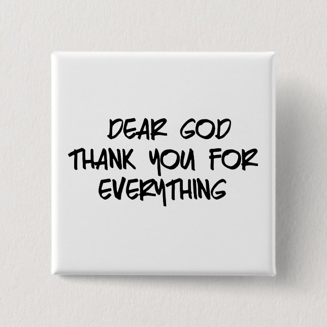 DEAR GOD THANK YOU FOR EVERYTHING 15 CM SQUARE BADGE (Front)
