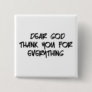 DEAR GOD THANK YOU FOR EVERYTHING 15 CM SQUARE BADGE