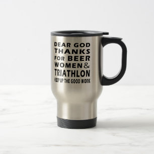 Dear God Thanks For Beer Women and Triathlon Travel Mug