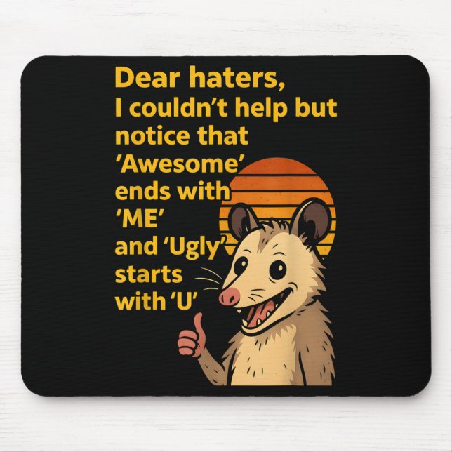 Dear Haters Awesome Ends With Me Ugly Starts With  Mouse Mat (Front)