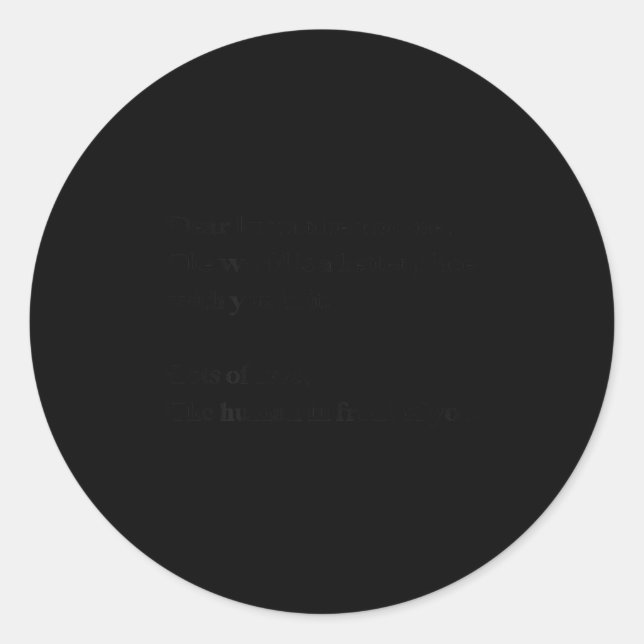 Dear Human Behind Me The World Is Better With You  Classic Round Sticker (Front)