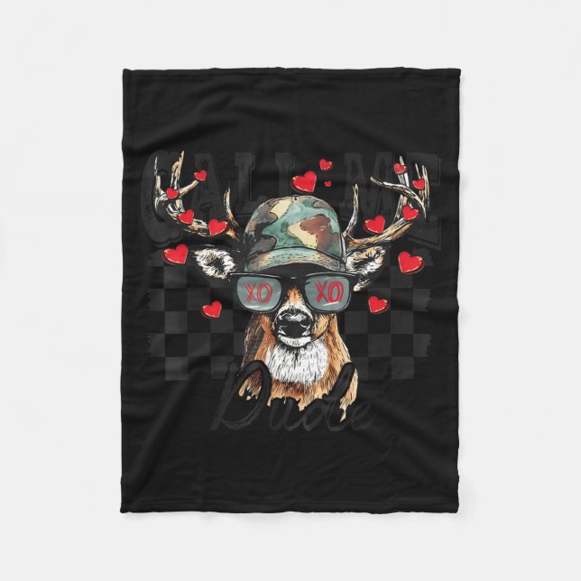 Dear Hunting Valentines Day Call Me Dude Valentine Fleece Blanket (Front)