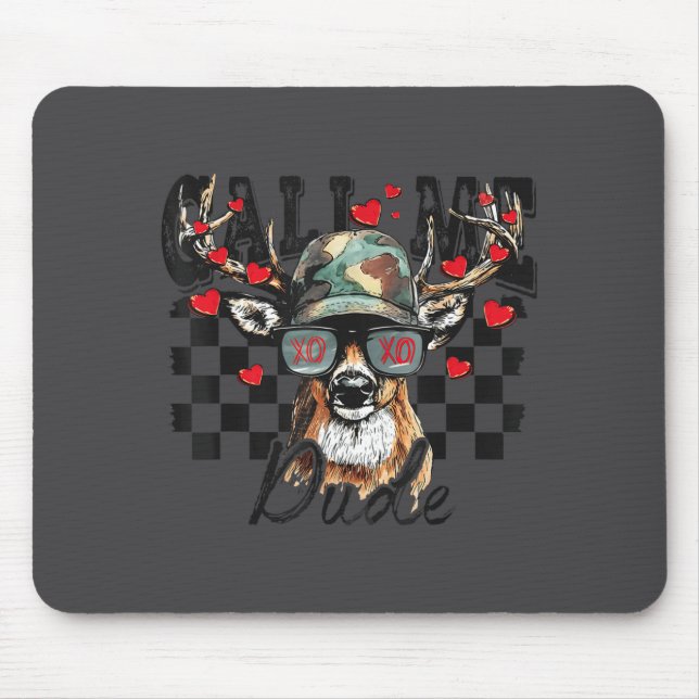 Dear Hunting Valentines Day Call Me Dude Valentine Mouse Mat (Front)