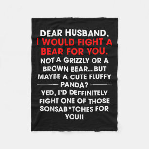 Dear Husband I Would Fight A Bear For You Funny Wi Fleece Blanket