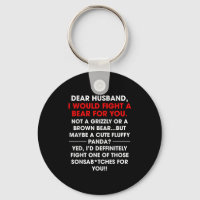 Dear Husband I Would Fight A Bear For You Funny Wi