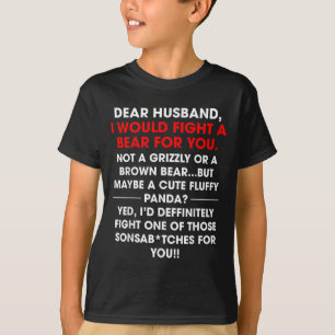 Dear Husband I Would Fight A Bear For You Funny Wi T-Shirt