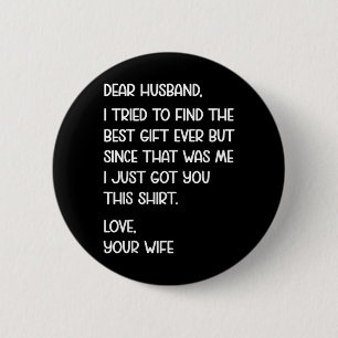 Dear Husband Quote Funny Sarcastic Humour Joke Fro 6 Cm Round Badge