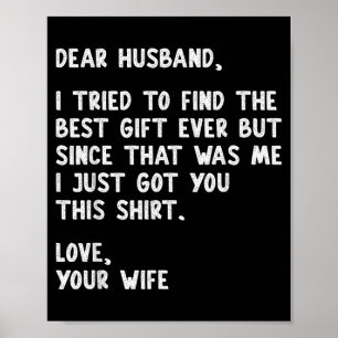 Dear Husband Quote Funny Sarcastic Humour Joke Fro Poster