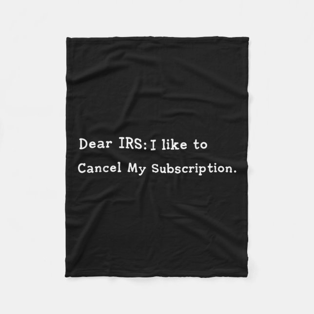 Dear Irs Funny Tax Season Accounting Meme Sarcasti Fleece Blanket (Front)