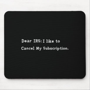 Dear Irs Funny Tax Season Accounting Meme Sarcasti Mouse Mat