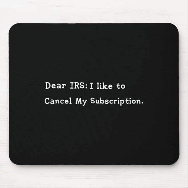 Dear Irs Funny Tax Season Accounting Meme Sarcasti Mouse Mat (Front)