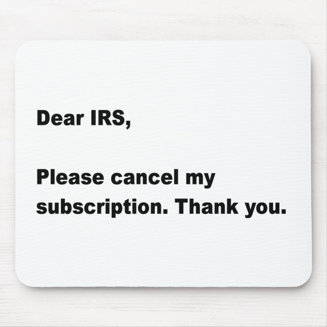 Dear IRS... Mouse Mouse Mat (Front)