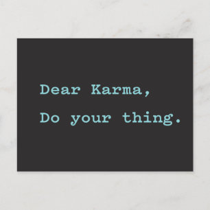 Dear Karma, Do Your Thing Postcard