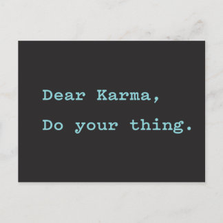 Dear Karma, Do Your Thing Postcard