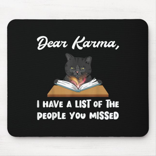 Dear Karma I Have A List Of People You Missed  Mouse Mat (Front)