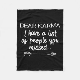 Dear Karma I Have A List Of People You Missed Sarc Fleece Blanket