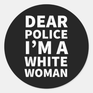 Dear Lice I'm A White Woman  Classic Round Sticker