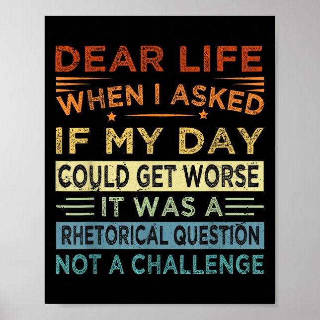 Dear Life - It Was A Rhetorical Question Not A Cha Poster (Front)